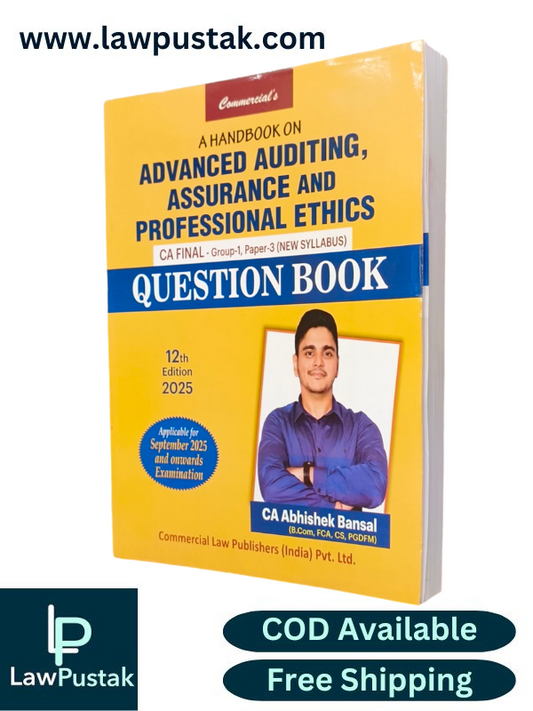 A Handbook on Advanced Auditing, Assurance and Professional Ethics (Question Book) (CA Final Group-I Paper 3) New Syllabus By CA Abhishek Bansal - 12th Edition 2025 - Commercial Law Publishers 