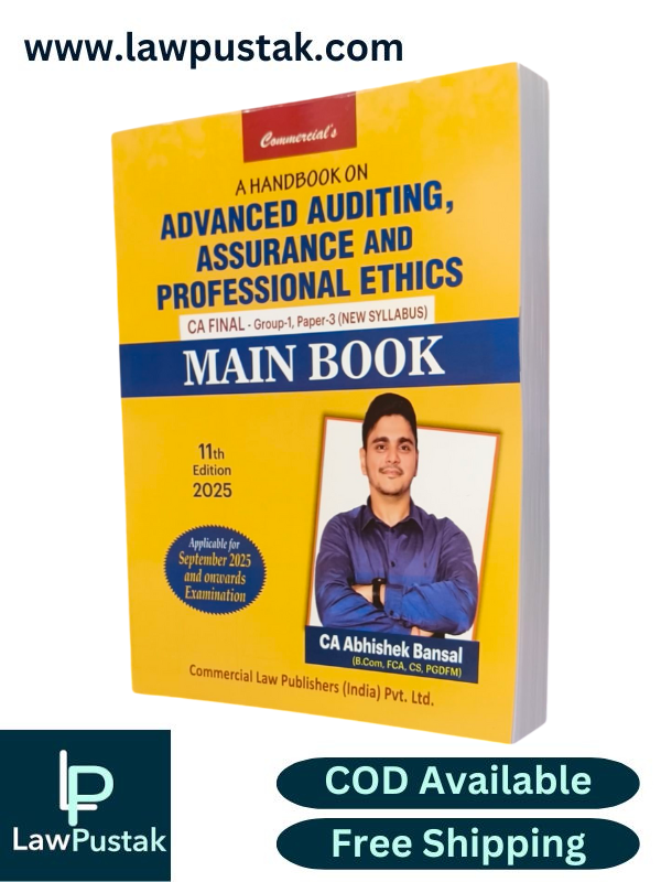A Handbook On Advanced Auditing, Assurance And Professional Ethics (CA Final, Group-1, Paper-3) New Syllabus (Main Book) By CA Abhishek Bansal - 11th Edition 2025 - Commercial Law Publishers 