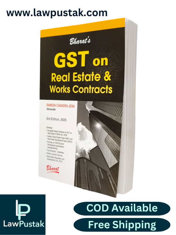 GST on Real Estate & Works Contracts by Ramesh Chandra Jena - 3rd Edition 2025 - Bharat Law House