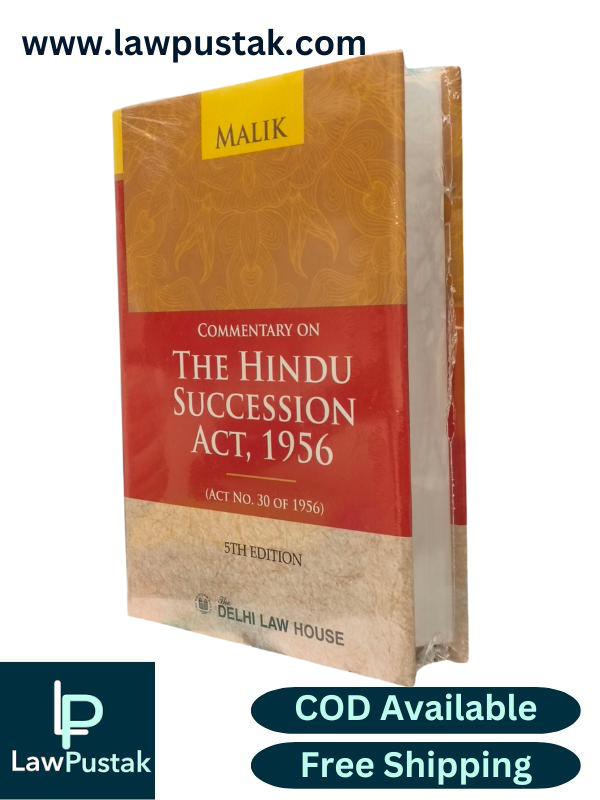 Commentary on The Hindu Succession Act, 1956 (Act No. 30 of 1956) By Malik - 5th Edition 2025 - Delhi Law House