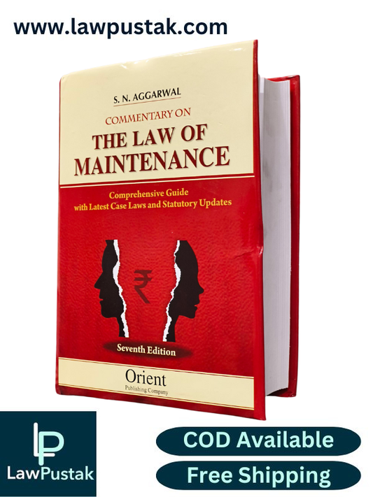 Commentary on The Law of Maintenance | Comprehensive Guide With Latest Case Laws and Statutory Updates By S. N. Aggarwal - 7th Edition - Orient Publishing Company