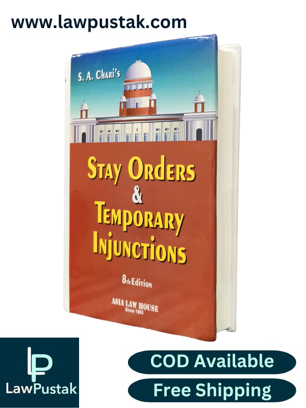 Stay Orders & Temporary Injunctions By S. A. Chari - 8th Edition 2026 - Asia Law House
