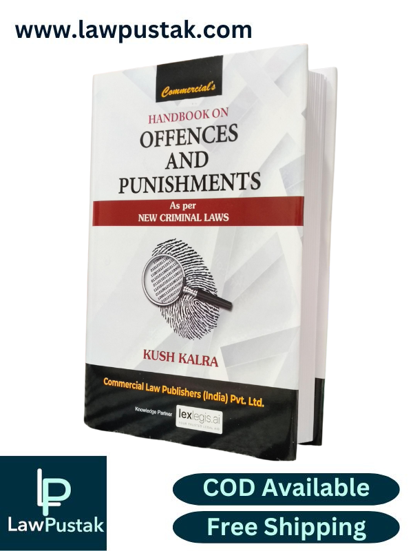 Handbook on Offences and Punishments As Per New Criminal Laws by Kush Kalra - 2026 Edition - Commercial Law Publisher