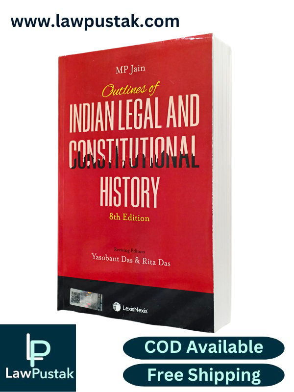 Outline of Indian Legal and Constitutional History By M P jain - 8th Edition 2025