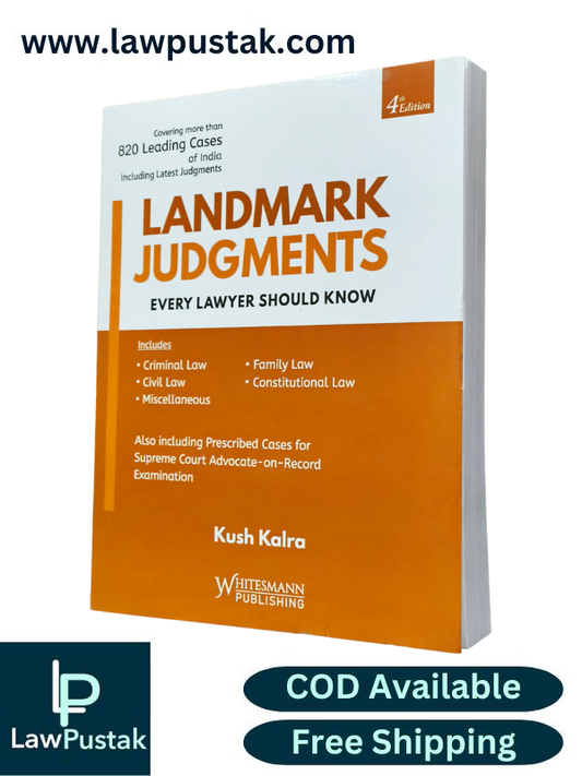 Landmark Judgments: Every Lawyer Should Know by Kush Kalra-4nd Edition, 2026-Whitesmann