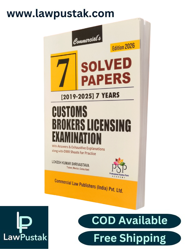 7 Solved Papers [2019-2025] 7 years | Customs Brokers Licensing Examination By Lokesh Kumar - Edition 2026 - Commercial Law Publishers