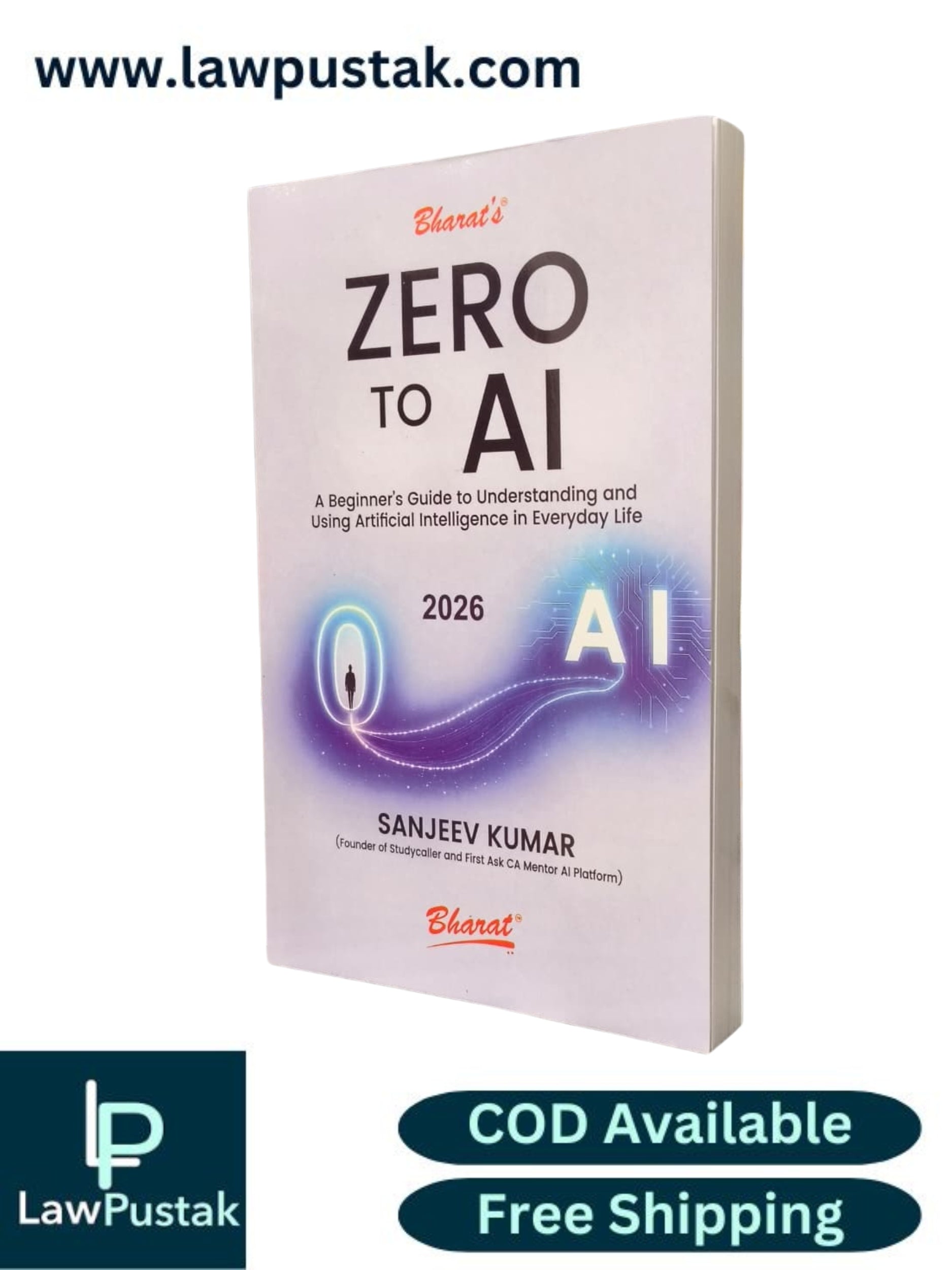 Zero to AI: A Beginner’s Guide to Understanding and Using Artificial Intelligence in Everyday Life by Sanjeev Kumar - Edition 2026 | Bharat Law House Pvt. Ltd.