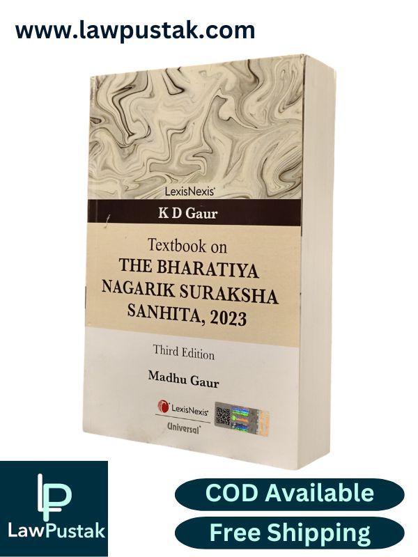Textbook on The Bharatiya Nagrik Suraksha Sanhita, 2023: 3rd Edition by K. D. Gaur | LexisNexis
