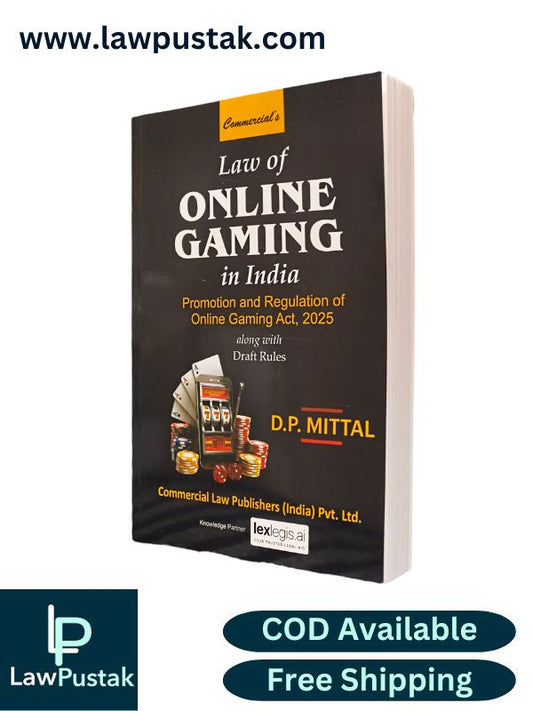 Law of Online Gaming in India - Promotion and Regulation of Online Gaming Act 2025 - along with Draft Rules by D.P. Mittal | Commercial Law Publishers (India) Pvt. Ltd.