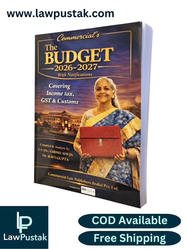 Commercial's The Budget with Notifications | 2026-2027 With Notifications | Covering Income Tax, GST & Customs | Compiled and Analysis by Dr. Girish Ahuja & Dr. Ravi Gupta - Commercial Law Publishers (India) Pvt. Ltd.