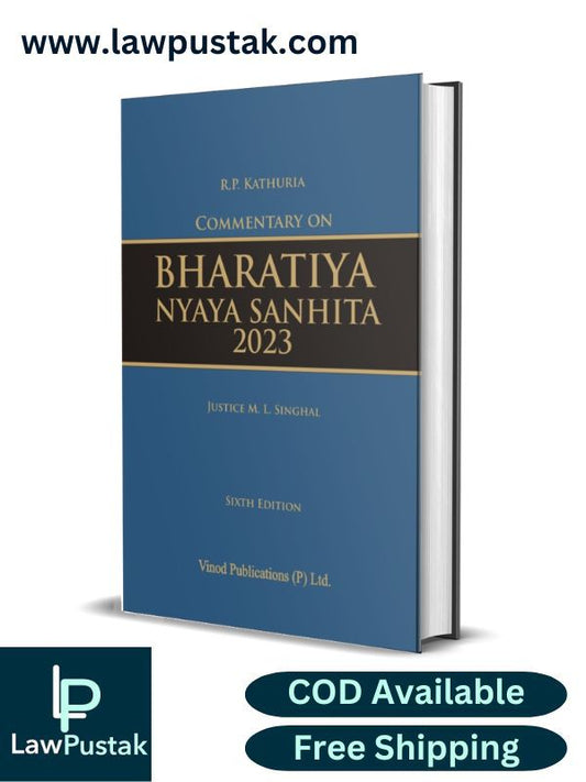 Commentary on Bharatiya Nyaya Sanhita 2023 - 6th Edition 2026 by Justice M.L. Singhal | Vinod Publications (P) Ltd.