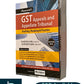 GST Appeals and Appellate Tribunal Drafting, Pleading & Practice by Rakesh Garg and Sandeep Garg - Edition 2026 | Commercial Law Publishers (India) Pvt. Ltd.