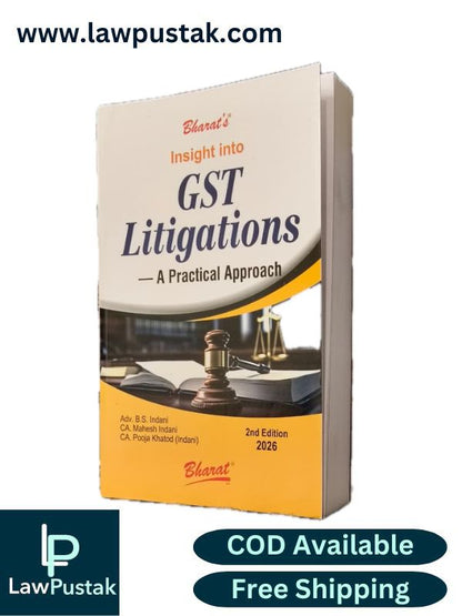Insight into GST Litigations - A Practical Approach By Adv. B.S. Indani - 2nd Edition 2026 - Bharat Law House
