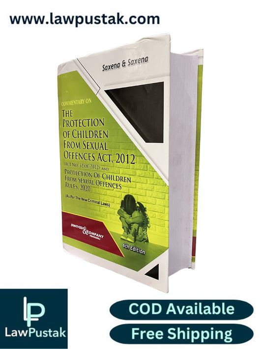 Commentary on The Protection of Children From Sexual Offences Act, 2012 by Saxena & Saxena - 6th Edition 2025 | Dwivedi & Company
