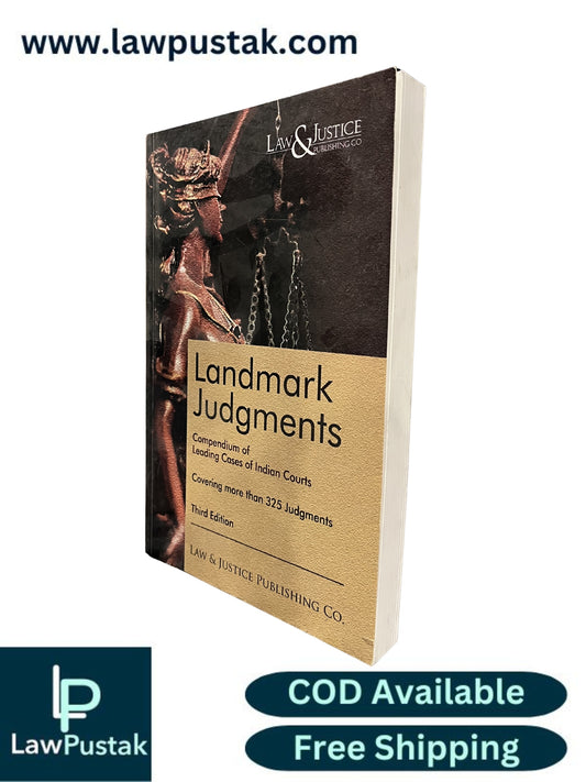 Landmark Judgments: Compendium of Leading Cases of Indian Courts by Anshul Jain - 3rd Edition 2023 | Law & Justice Publishing Co.