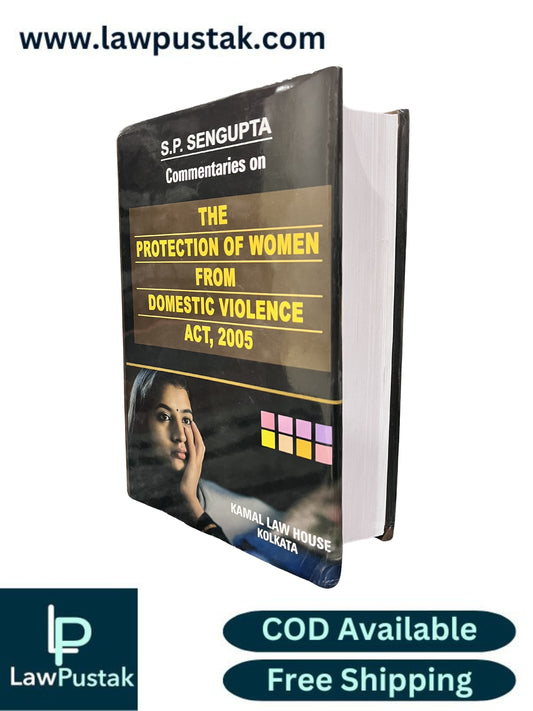 Commentaries on The Protection of Women from Domestic Violence Act, 2005 by S.P. Sengupta - 4th Edition 2026 | Kamal Law House
