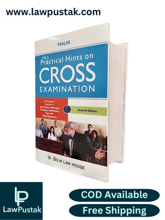 Practical Hints on Cross Examination by Malik - 7th Edition 2025 | Delhi Law House