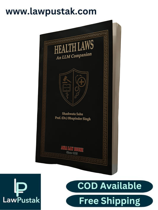 Health Laws an LLM Companion by Shashawata Sahu and Prof. (Dr.) Bhupinder Singh - Edition 2026 | Asia Law House