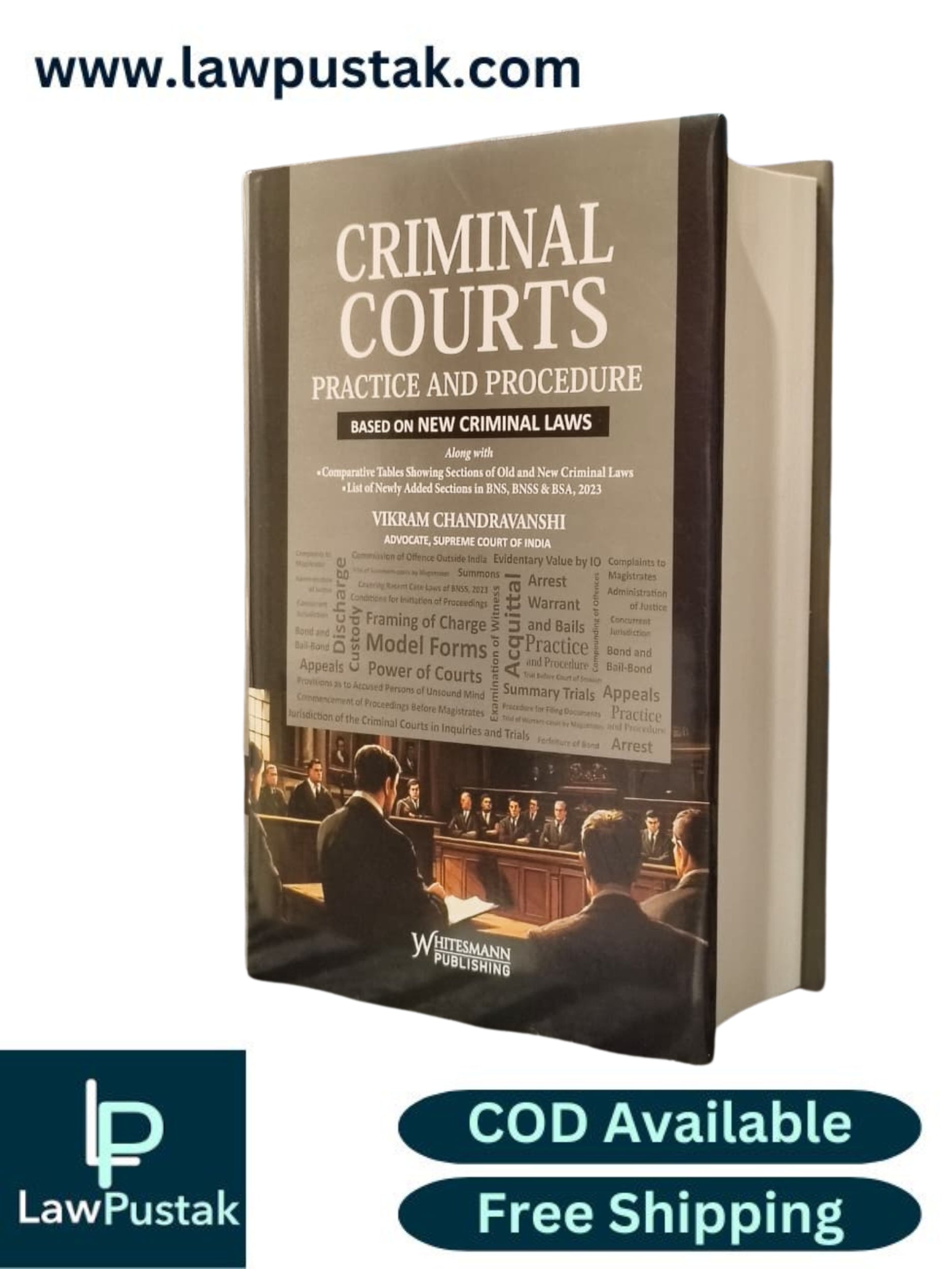 Criminal Courts Practice and Procedure: Based on New Criminal Laws by Vikram Chandravanshi | Whitesmann Publishing