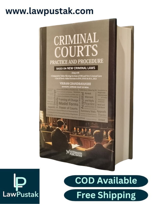 Criminal Courts Practice and Procedure: Based on New Criminal Laws by Vikram Chandravanshi | Whitesmann Publishing