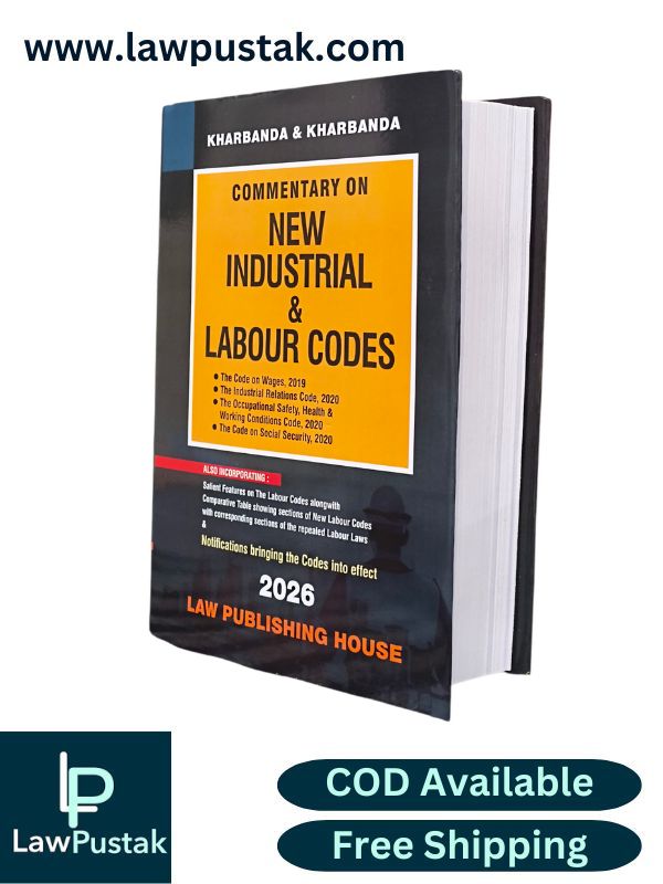 Commentary on New Industrial & Labour Codes - Edition 2026 by Kharbanda & Kharbanda | Law Publishing House 