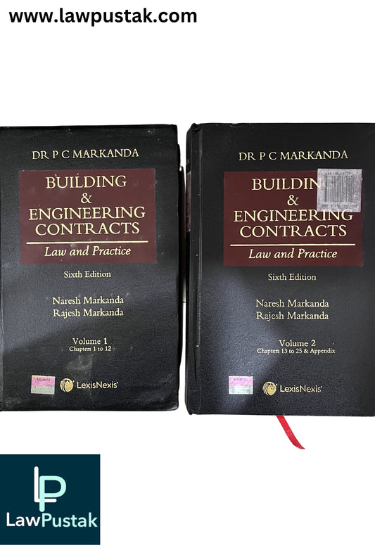 Dr. P.C. Markanda's Building & Engineering Contract: Law and Practice by Naresh Markanda & Rajesh Markanda (Set of 2 Volumes) - 6th Edition 2024 | LexisNexis
