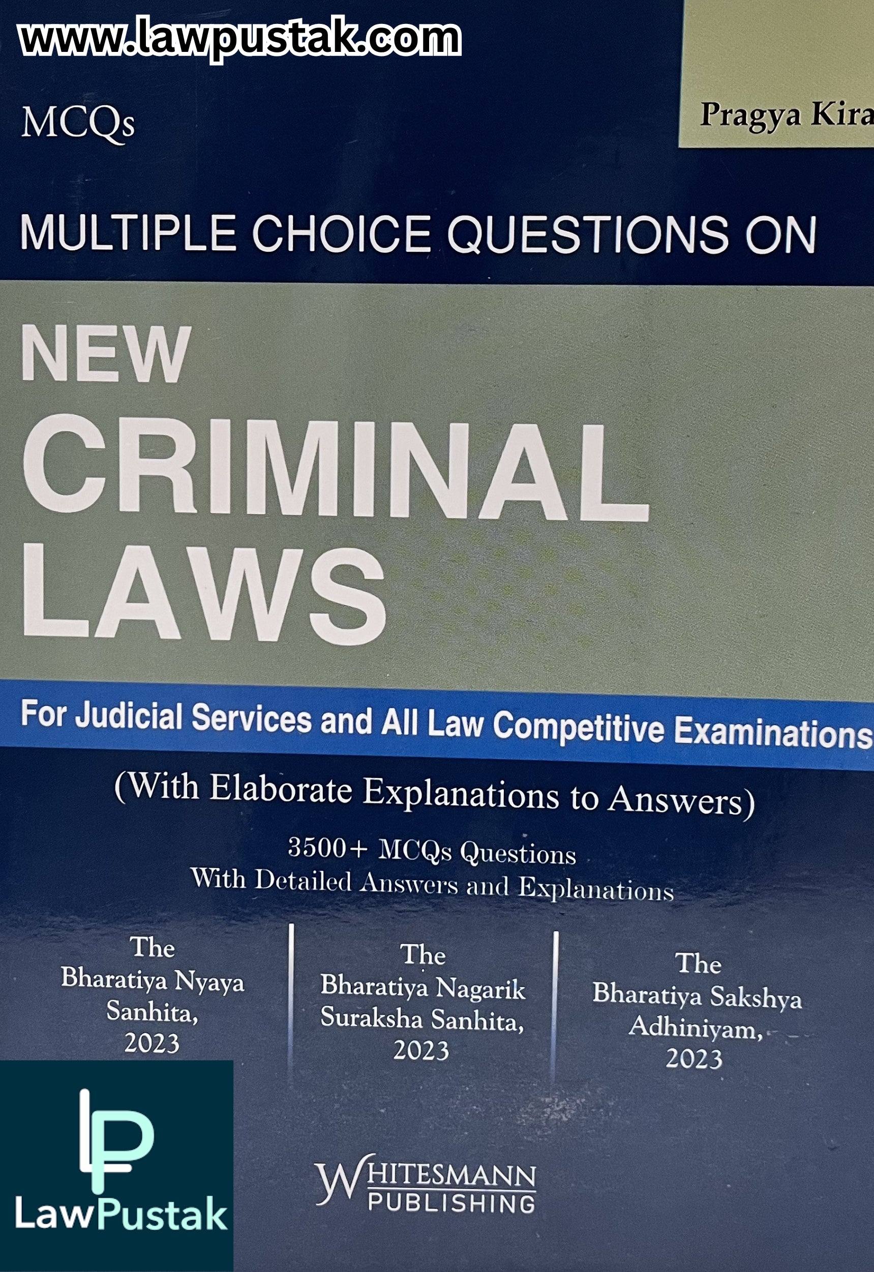 MCQ’s Multiple Choice Questions on New Criminal Laws (For Judicial Services and All Law Competitive Examinations) By Pragya Kiran - Edition 2026 | Whitesmann Publishing