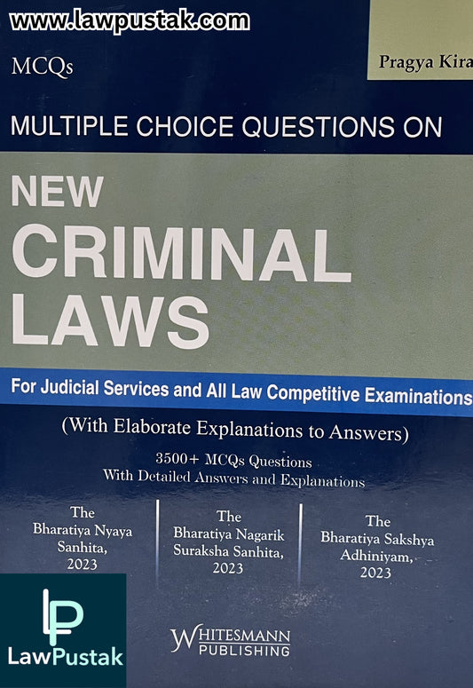 MCQ’s Multiple Choice Questions on New Criminal Laws (For Judicial Services and All Law Competitive Examinations) By Pragya Kiran - Edition 2026 | Whitesmann Publishing