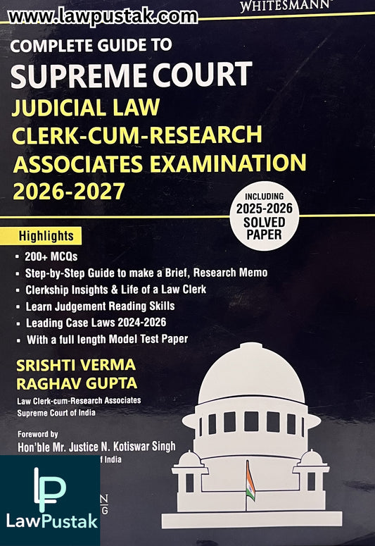 Complete Guide to Supreme Court Judicial Law Clerk-cum-Research Associates Examination 2026-2027 by Srishti Verma & Raghav Gupta | Whitesmann Publishing