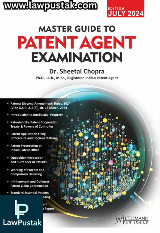 Master Guide to Patent Agent Examination By Dr. Sheetal Chopra July Edition 2024-Whitesmann Publishing