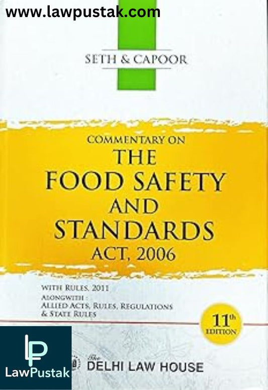 Commentary On The Food Safety And Standards Act, 2006 By Seth And Capoor-11th Edition 2023-Delhi Law House