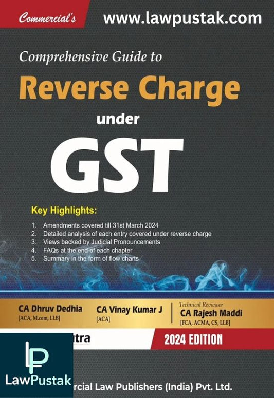 Comprehensive Guide to Reverse Charge under GST by Dhruv Dedhia-Edition 2024-Commercial Law Publishers