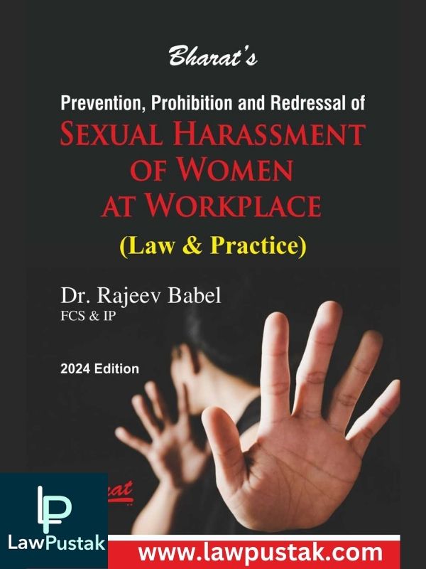 Prevention, Prohibition and Redressal of Sexual Harassment of Women at Workplace (Law & Practice) by Dr. Rajeev Babel-1st edn., 2023-Bharat Law House