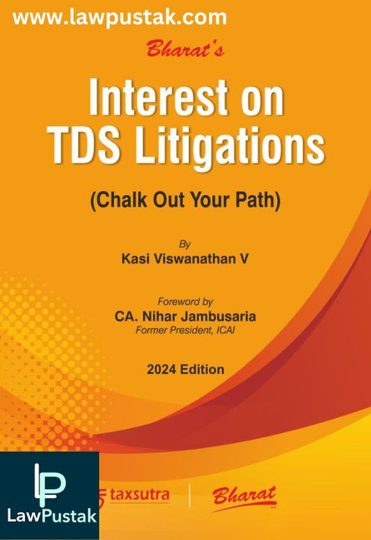Interest on TDS Litigations by Kasi Viswanathan V-1st Edition 2024-Bharat Law House