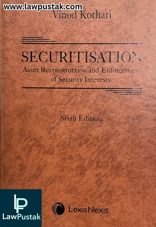 Securitisation: Asset Reconstruction and Enforcement of Security Interests by Vinod Kothari - 6th Edition 2020 | LexisNexis