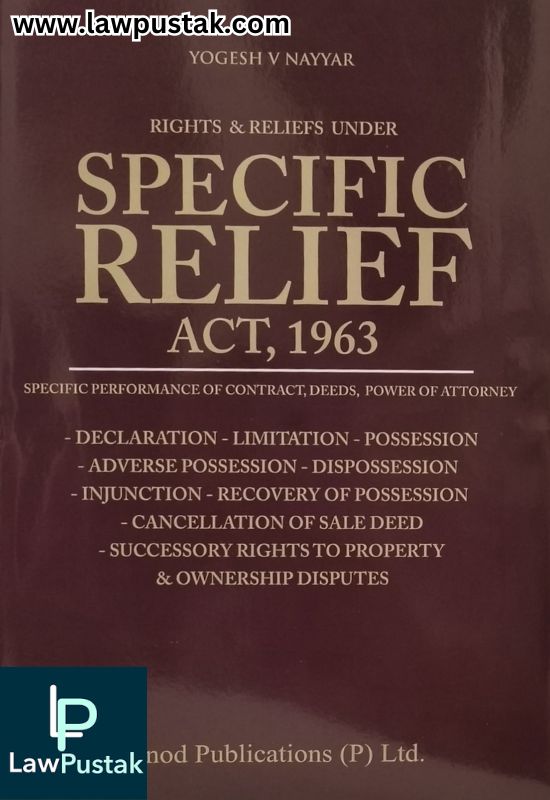 Rights & Reliefs Under Specific Relief Act, 1963 by Yogesh V Nayyar | Vinod Publications (P) Ltd.
