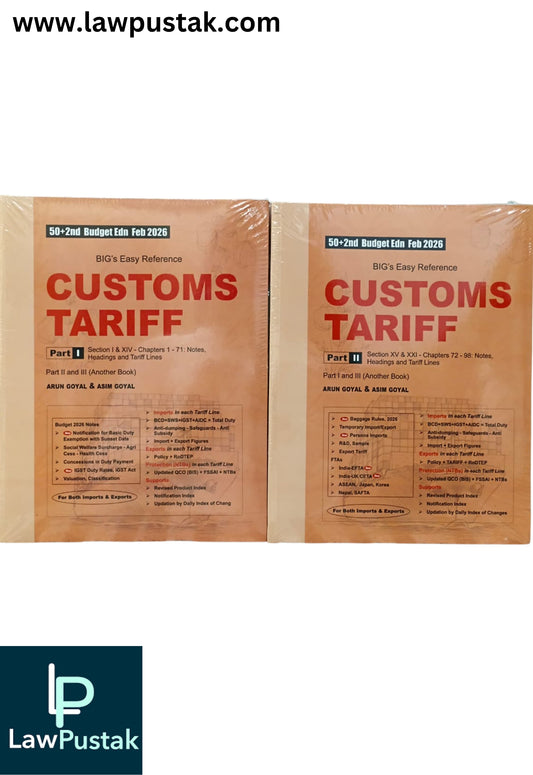 Customs Tariff | BIG’s Easy Reference Customs Tariff with IGST, Import Policy, FTA for Imports-Exports (In 2 vols) Part-I And Part-II By Aurn Golyal & Asim Goyal - 50th + 2nd Budget Edition February 2026