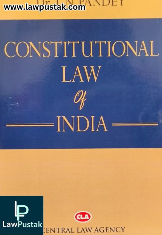 Constitutional Law of India by Dr. J.N. Pandey | Central Law Agency
