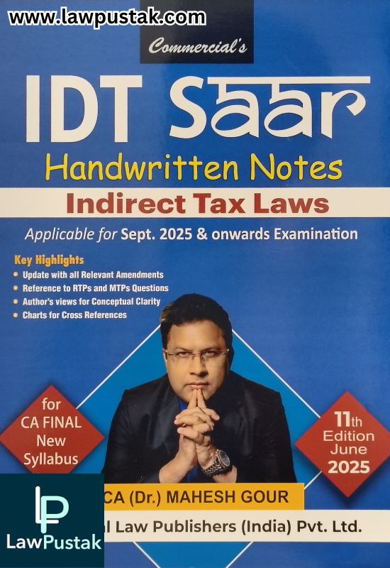 IDT Saar Handwritten Notes Indirect Tax Laws (Applicable for Sept. 2025 & onwards Examination) (For CA Final New Syllabus) By CA (Dr.) Mahesh Gour | Commercial Law Publishers