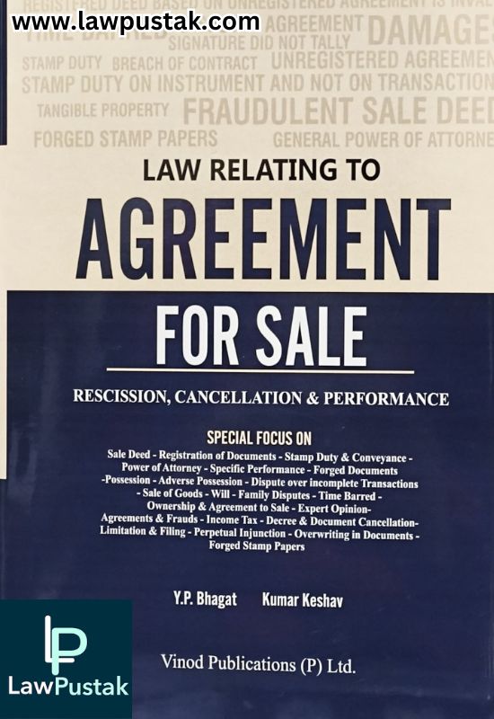 Law Relating to Agreement for Sale: Rescission, Cancellation & Performance by Y. P. Bhagat and Kumar Keshav | Vinod Publications (P) Ltd.