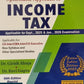 Systematic Approach to Income Tax Applicable for Sept. 2025 & Jan. 2026 Examination (Golden Jubilee Edition 2025) By Dr. Girish Ahuja & Dr. Ravi Gupta - Commercial Law Publishers