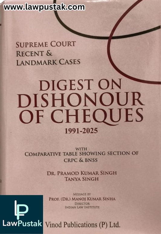 Digest On Dishonour Of Cheques 1991-2024 By Dr. Pramod Kumar Singh-Edition 2025-Vinod Publication