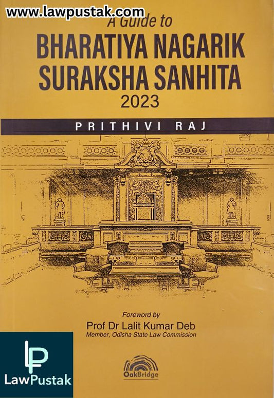 A Guide to Bharatiya Nagarrik Suraksha Sanhita, 2023 by Prithivi Raj | Oakbridge Publishing Company