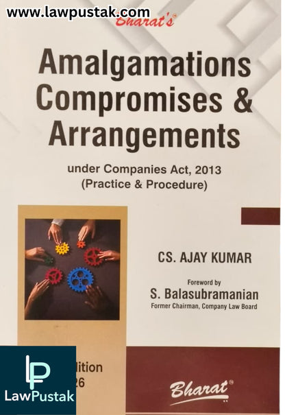 Amalgamations Compromises & Arrangements: Under Companies Act, 2013 (Practice & Procedure) by CS. Ajay Kumar - 2nd Edition 2026 | Bharat Law House Pvt. Ltd.