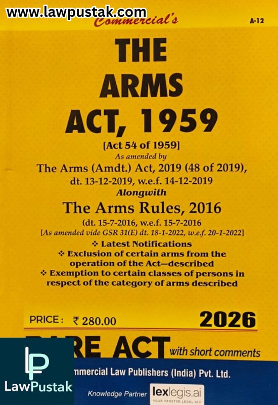 The Arms Act, 1959 - Bare Act - Edition 2026 | Commercial Law Publishers (India) Pvt. Ltd.