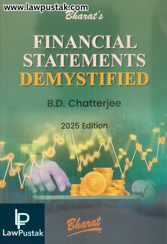 Financial Statements Demystified by B.D. Chatterjee - Edition 2025 | Bharat Law House Pvt. Ltd.