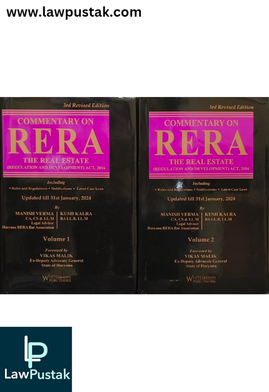 Commentary on RERA The Real Estate ( Regulation and Development ) Act, 2016 By Manish Verma & Kush Kalra - 3rd Edition 2024 - Whitesmann Publishing 