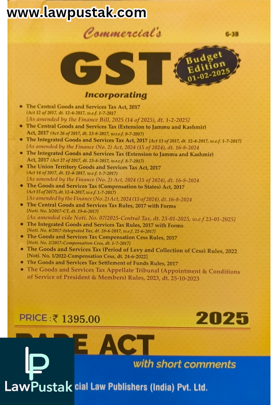 GST Bare Act 2025 | Acts and Rules, 2017 with Forms (Updated upto 15-11-2024) - Edition 2025 - Commercial Law Publishers