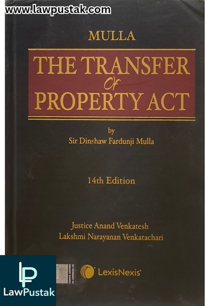 The Transfer of Property Act By Sir Dinshaw fardunji Mulla - 14th Edition 2024 - LexisNexis