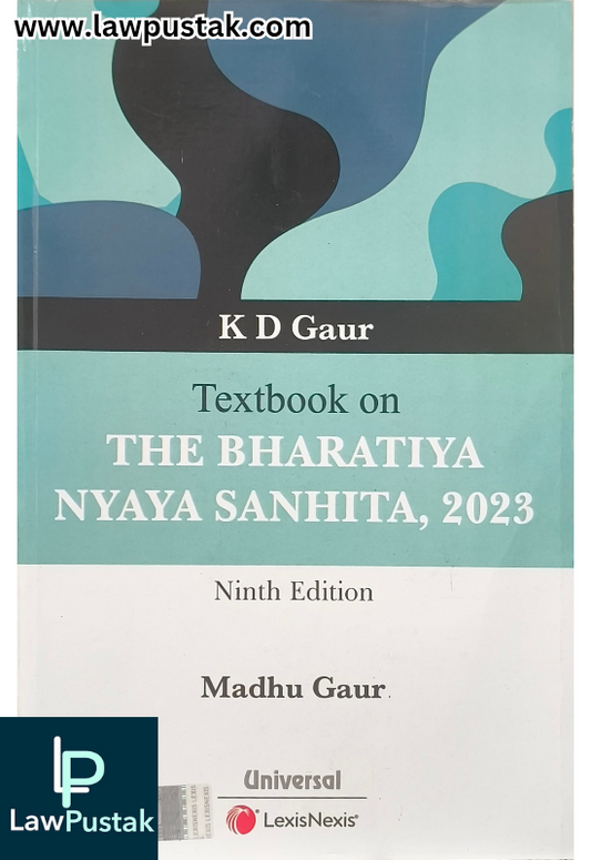 Textbook on The Bharatiya Nyaya Sanhita, 2023 (BNS 2023) By K D Gaur - 9th Edition 2024 - LexisNexis